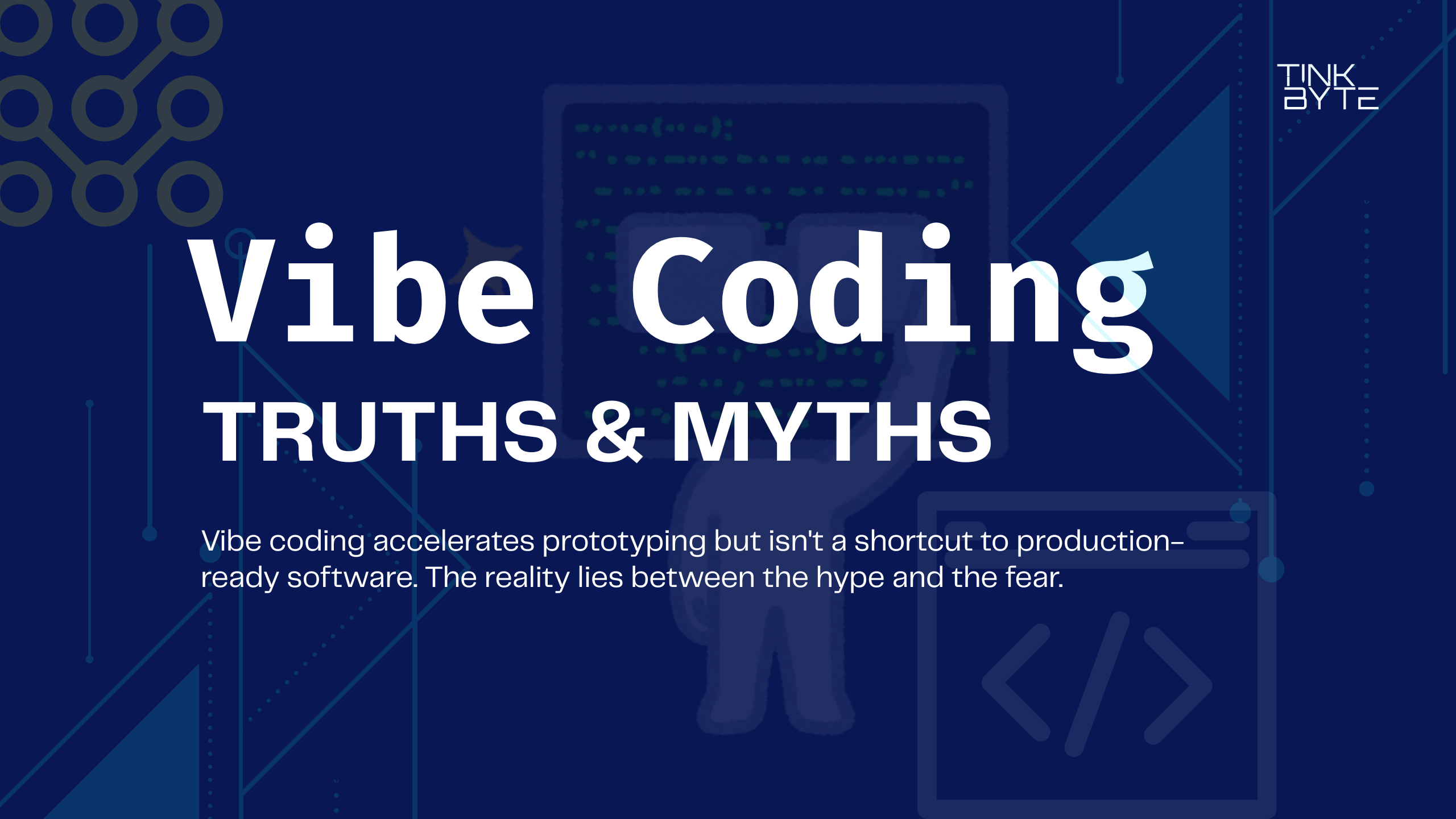 The Truths and Myths About Vibe Coding: What Product Builders Should Know